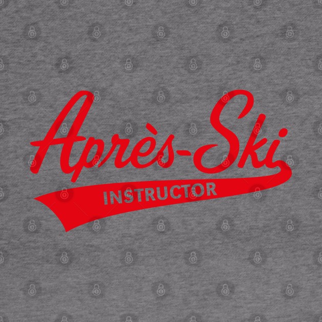 Après-Ski – Instructor (Lettering / Apres Ski / Red) by MrFaulbaum